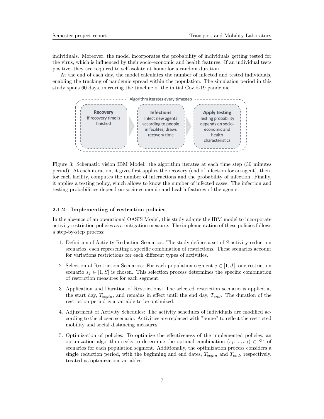 Figure 3 from the report: the IBM (individual-based model) inner loop. At every 30-minute step the model resolves recoveries first, then per-facility infections (school, workplace, shop) using socio-economic and health features of the agents present, then a testing policy that flags positives and triggers self-isolation. The policy lever is the upstream activity schedule from MATSim, restrictions enter the system by reassigning activities to 'home' for the targeted segment.